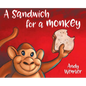 A Sandwich for a Monkey - Hardcover