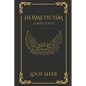 Hermeticism Simplified: A Beginner's Guide to the Key Principles and Practices - Paperback