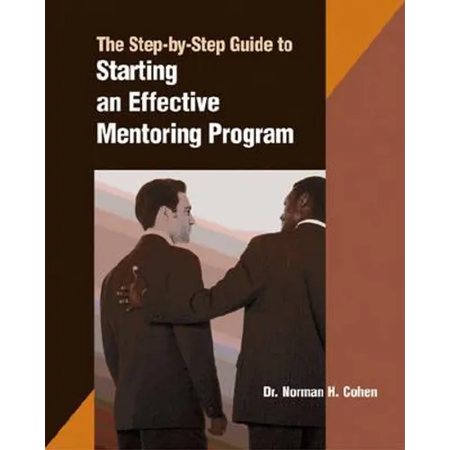 A Step-by-step Guide to Starting an Effective Mentoring Program - Paperback