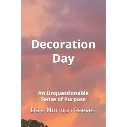 Decoration Day: An Unquestionable Sense of Purpose - Paperback