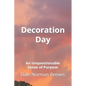 Decoration Day: An Unquestionable Sense of Purpose - Paperback
