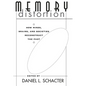 Memory Distortion: How Minds, Brains, and Societies Reconstruct the Past - Paperback