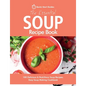 The Essential Soup Recipe Book: 100 Delicious & Nutritious Soup Recipes. Easy Soup Making Cookbook - Paperback