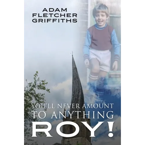 You'll Never Amount to Anything Roy! - Paperback