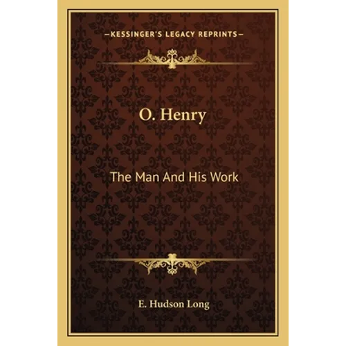 O. Henry: The Man and His Work - Paperback
