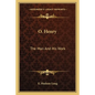 O. Henry: The Man and His Work - Paperback
