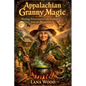 Appalachian Granny Magic - Paperback