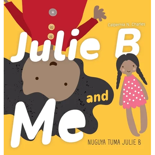 Julie B and Me Nuguya tuma Julie B: Bilingual Children's Book - English Garifuna - Hardcover