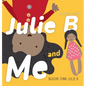 Julie B and Me Nuguya tuma Julie B: Bilingual Children's Book - English Garifuna - Hardcover