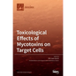Toxicological Effects of Mycotoxins on Target Cells - Hardcover