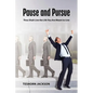 Pause and Pursue: Thou Shalt Live the Life You Are Meant to Live - Paperback