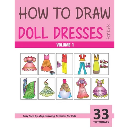 How to Draw Doll Dresses for Kids - Volume 1 - Paperback