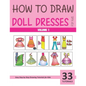 How to Draw Doll Dresses for Kids - Volume 1 - Paperback