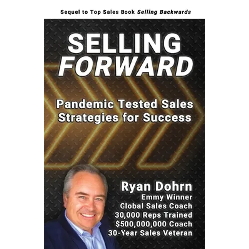 Selling Forward: Pandemic Tested Sales Strategies for Success - Paperback