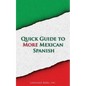 Quick Guide to More Mexican Spanish - Paperback