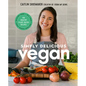 Simply Delicious Vegan: 100 Plant-Based Recipes by the Creator of from My Bowl - Hardcover