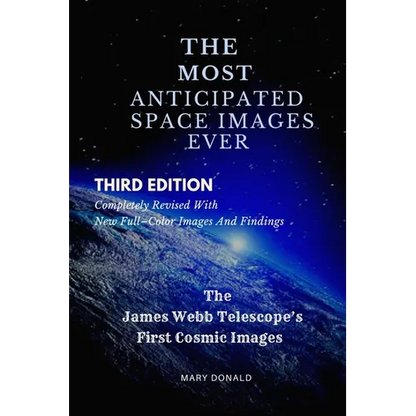 The Most Anticipated Space Images Ever: The James Webb Telescope's First Cosmic Images - Paperback