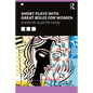 Short Plays with Great Roles for Women - Paperback