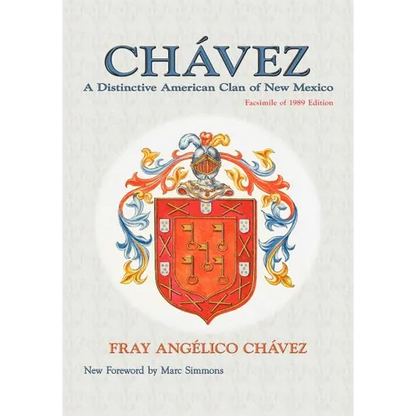 Chavez: A Distinctive American Clan of New Mexico, Facsimile of 1989 Edition - Paperback