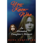 You know Who An Alienated Daughter's Memoir - Paperback