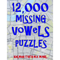 12,000 Missing Vowels Puzzles: Boost Your Brain Power While Having Fun - Paperback