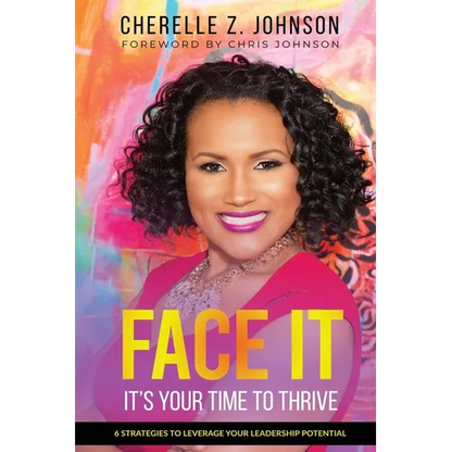 Face It: Six Strategies to Leverage Your Leadership Potential - Paperback