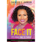 Face It: Six Strategies to Leverage Your Leadership Potential - Paperback
