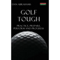 Golf Tough: Practice, Prepare, Perform and Progress - Hardcover