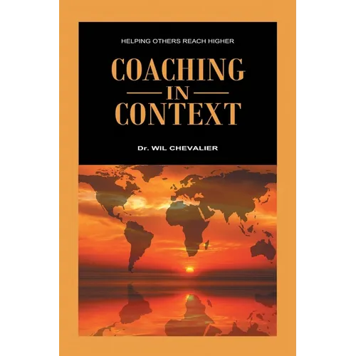 Coaching in Context: Helping Others Reach Higher - Paperback