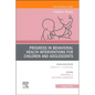 Progress in Behavioral Health Interventions for Children and Adolescents, an Issue of Pediatric Clinics of North America: Volume 69-4 - Hardcover