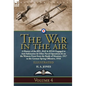 The War in the Air: Volume 4-A History of the RFC, RAF & RNAS Engaged in Anti-Submarine & Other Naval Operations & on the Western Front from the Battl - Hardcover