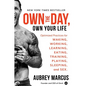 Own the Day, Own Your Life: Optimized Practices for Waking, Working, Learning, Eating, Training, Playing, Sleeping, and Sex - Hardcover