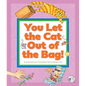 You Let the Cat Out of the Bag!: (And Other Crazy Animal Sayings) - Library Binding