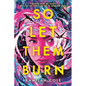 So Let Them Burn - Hardcover