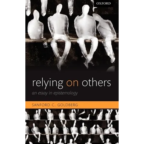 Relying on Others: An Essay in Epistemology - Paperback