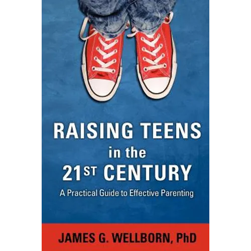 Raising Teens in the 21st Century - Paperback