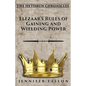 Elezaar's Rules of Gaining and Wielding Power: The Hythrun Chronicles - Paperback