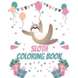Sloth Coloring Book: Gorgeous Coloring Book for Adults and Kids (Girls And Boys ) - Paperback
