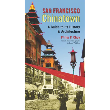 San Francisco Chinatown: A Guide to Its History and Architecture - Paperback
