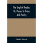 The English Reader, Or, Pieces In Prose And Poetry: Selected From The Best Writers: Designed To Assist Young Persons To Read With Propriety And Effect - Paperback
