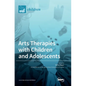 Arts Therapies with Children and Adolescents - Hardcover