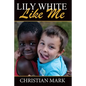 Lily White Like Me - Paperback