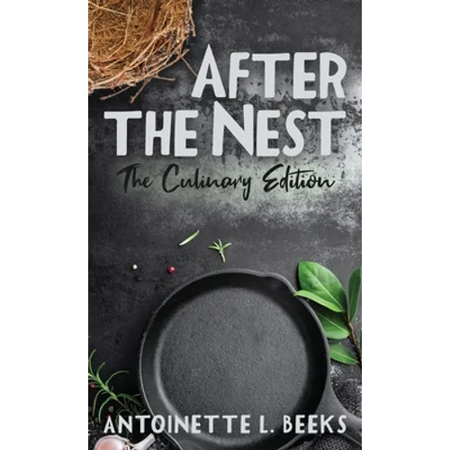 After the Nest: The Culinary Edition - Hardcover