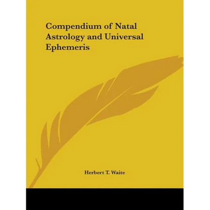 Compendium of Natal Astrology and Universal Ephemeris - Paperback