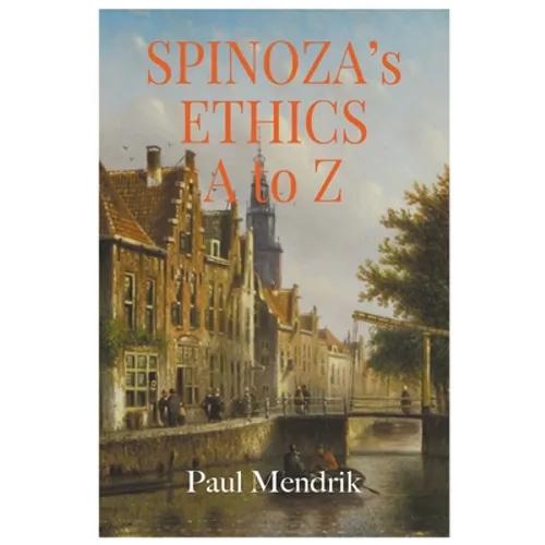Spinoza's Ethics A To Z - Paperback