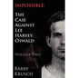 Impossible: The Case Against Lee Harvey Oswald (Volume Two) - Paperback