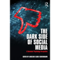 The Dark Side of Social Media: A Consumer Psychology Perspective - Paperback