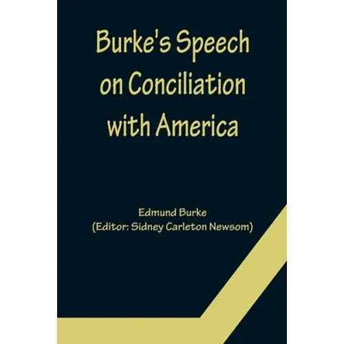 Burke's Speech on Conciliation with America - Paperback