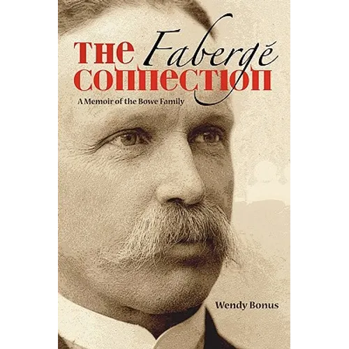 The Faberge Connection: A Memoir of the Bowe Family - Paperback