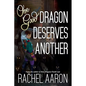 One Good Dragon Deserves Another - Paperback